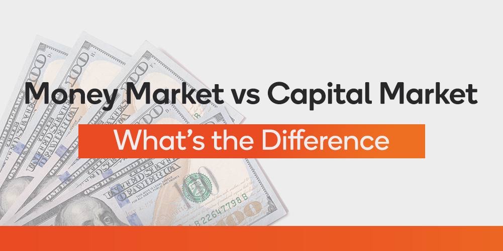 Money Market Vs Capital Market | TNFX